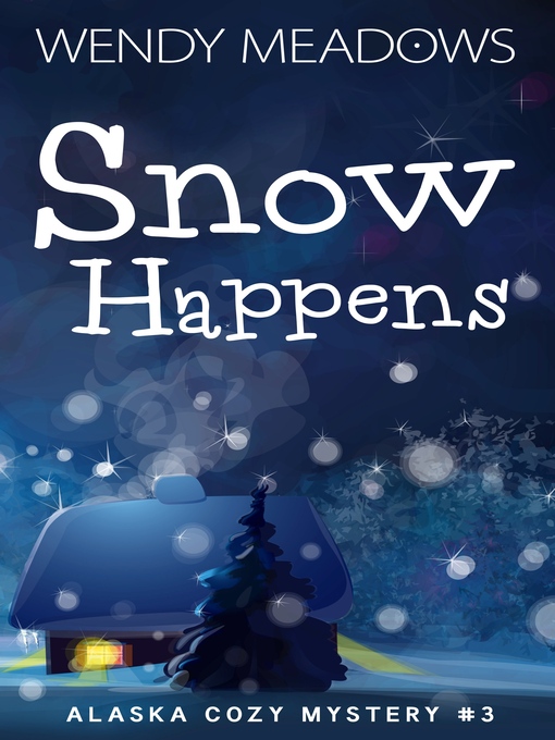 Title details for Snow Happens by Wendy Meadows - Wait list